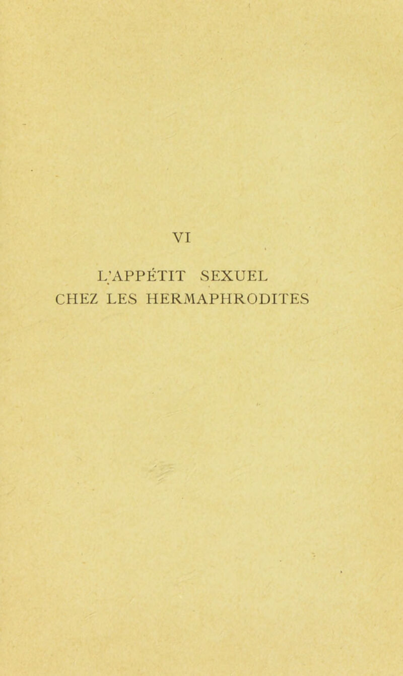 t VI L’APPÉTIT SEXUEL CHEZ LES HERMAPHRODITES