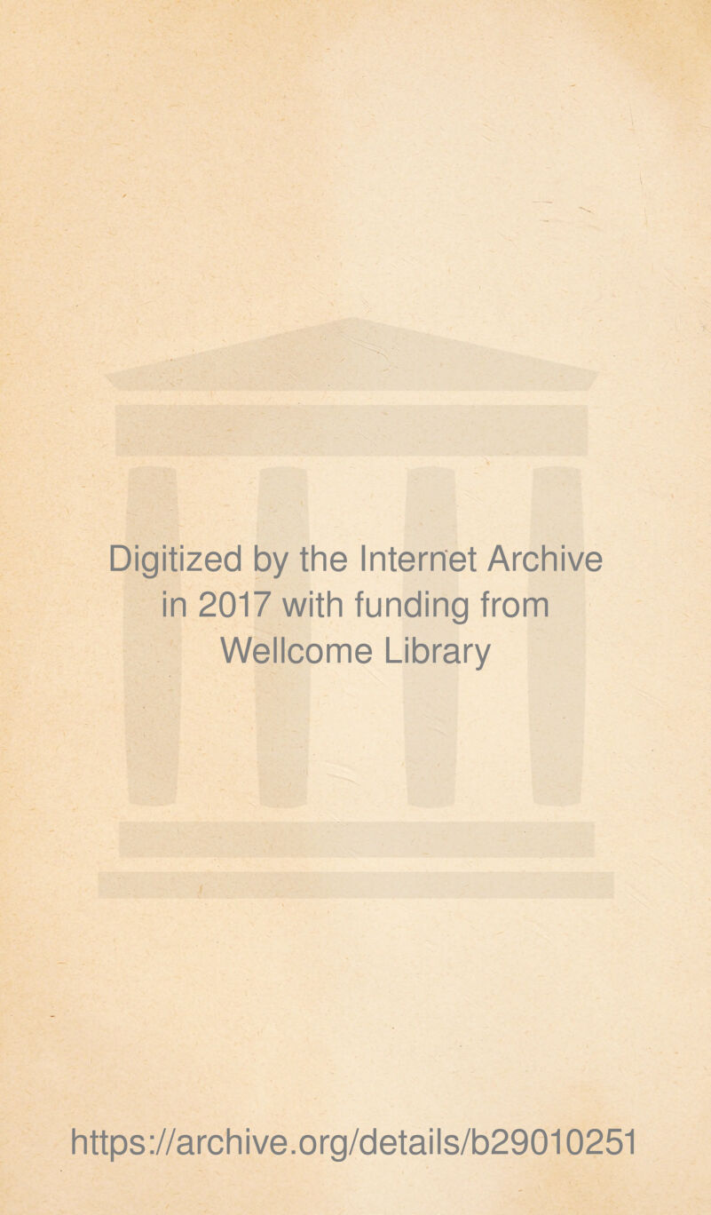 Digitized by the Internet Archive in 2017 with funding from Wellcome Library https://archive.org/details/b29010251