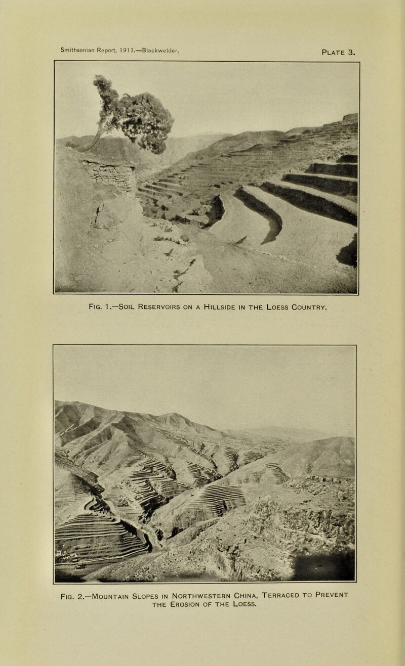 Fig. 1.—Soil Reservoirs on a Hillside in the Loess Country. Fig. 2.—Mountain Slopes in Northwestern China, Terraced to Prevent THE Erosion of the Loess.