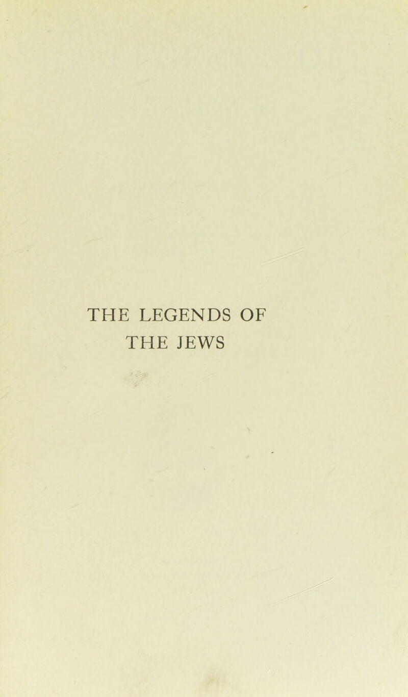 THE LEGENDS OF THE JEWS