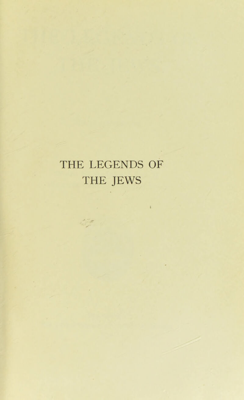 THE LEGENDS OF THE JEWS