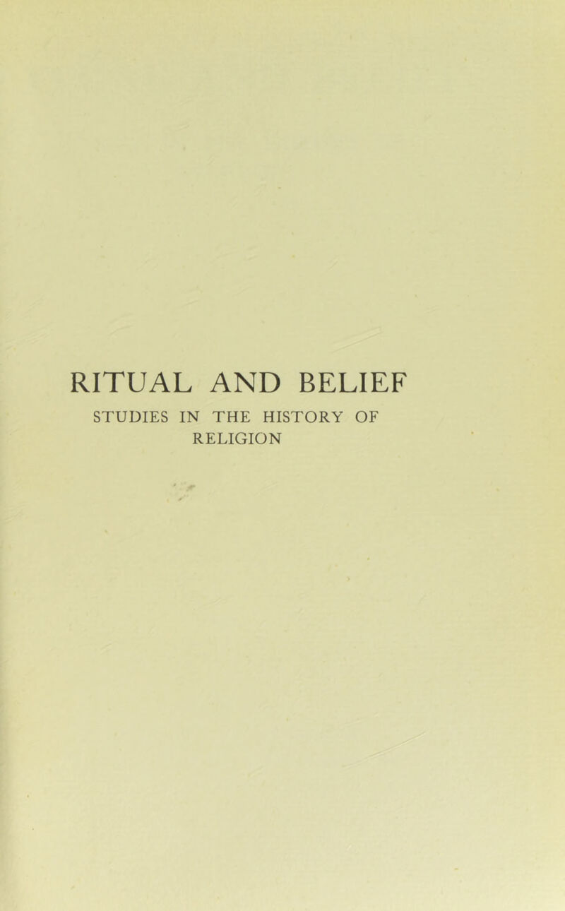 RITUAL AND BELIEF STUDIES IN THE HISTORY OF RELIGION