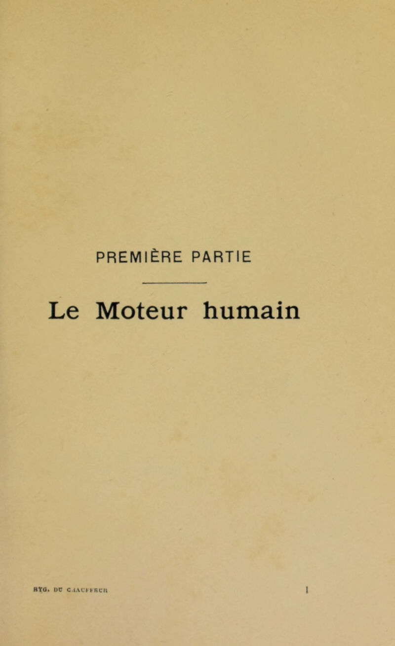PREMIÈRE PARTIE Le Moteur humain