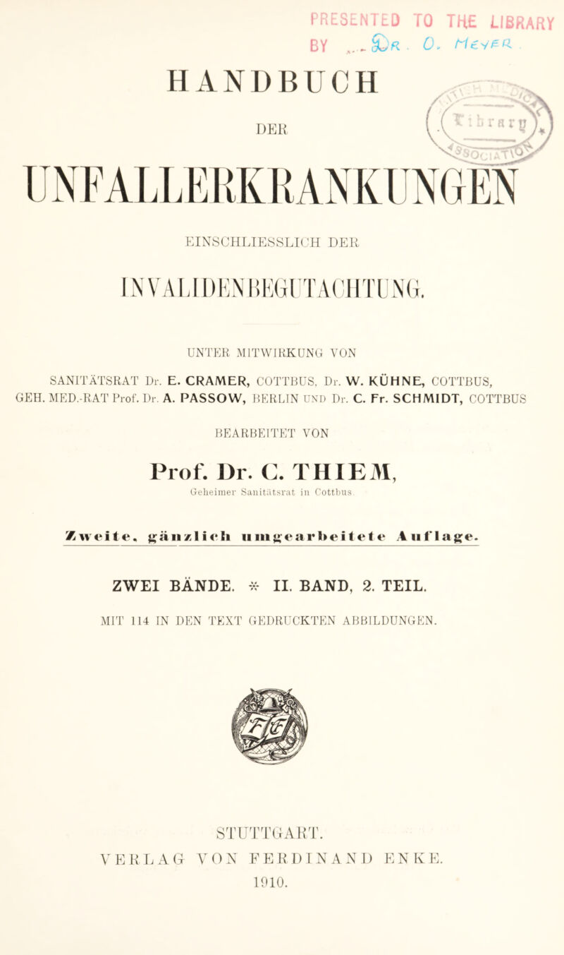 PRESENTED TO THE LIBRARY BY ■ rir-.-'i KINSCHI.IEöSLICH DEI ) iN\A1.II)HNI;KGITA('IITLN(7. UNTER MITWIRKUNG VON SANITÄTSRAT Ur. E. GRAMER, COTTBUS, Dr. W. KÜHNE, COTTBUS, GEH. MED.-RAT Prof. Dr. A. PASSOW, BERLIN UND Dr. C. Fr. SCHMIDT, COTTBUS BEARBEITET VON Prof. Dr. C. THIEM, Geheimer Sanitiitsrat in Cottbus. wei t e. ^äiixlicli uiii}»earbeitete Auflage. ZWEI BANDE. A- II. BAND, 2. TEIL. MIT 114 IN DEN TEXT GEDRUCKTEN ABBILDUNGEN. STUTTGART. V E R L A G VOX F E R 1) 1 X A X I) E X K E. 1910.