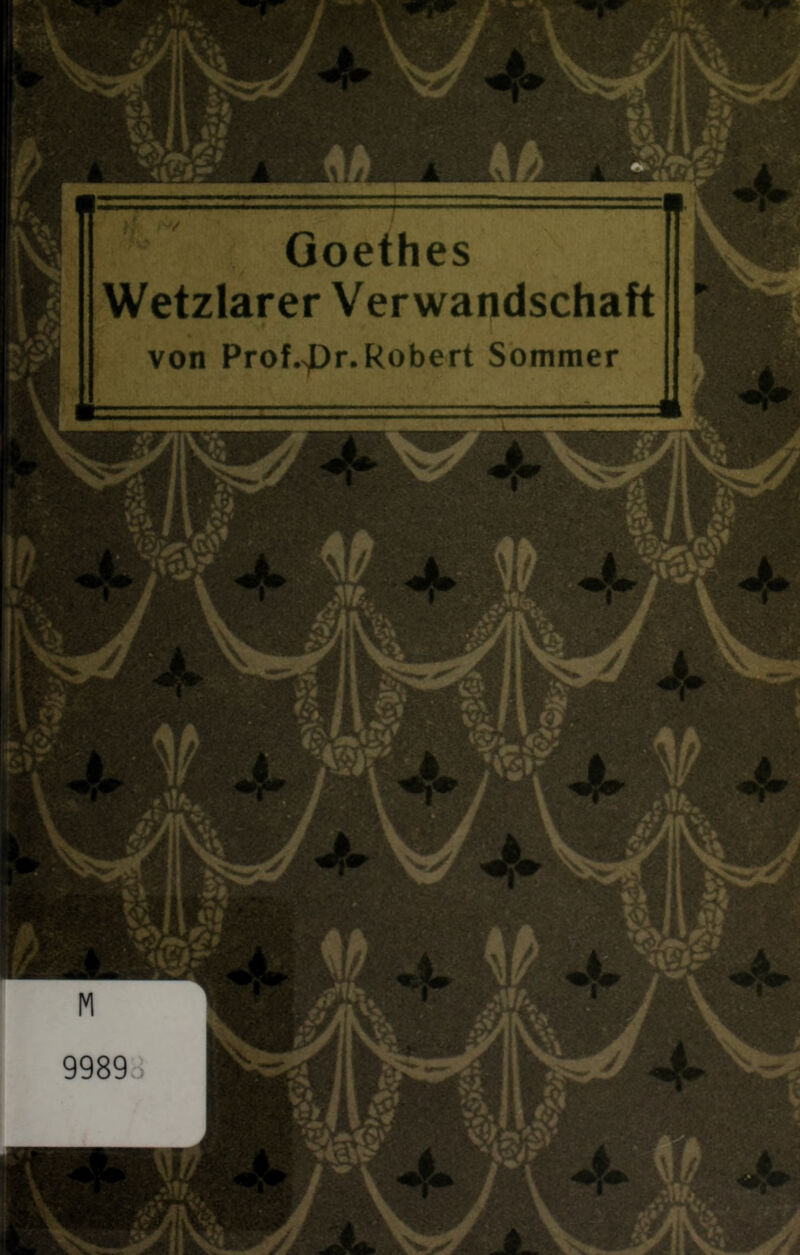 Goethes Wetzlarer Verwandschaft von Prof.>pr.Robert Sommer