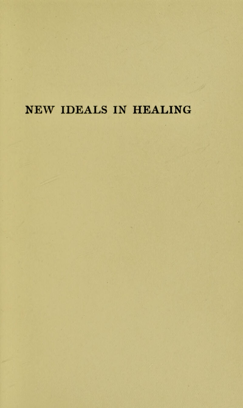 NEW IDEALS IN HEALING