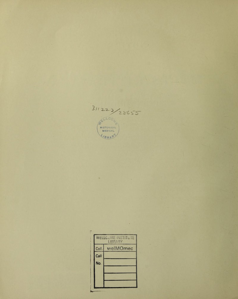 WELLCOME iNSTlTv.TE LIBRARY Coll. welMOmec Cail No.