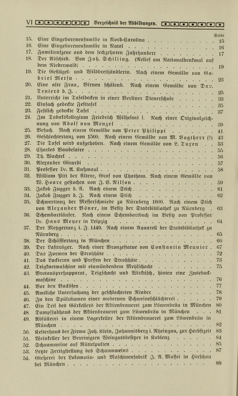 15. 16. 17. 18. 19. 20. 21. 22. 23. 24. 25. 26. 27. 28. 29. 30. 31. 32. 33. 34. 35. 36. 37. 38. 39. 40. 41. 42. 43. 44. 45. 46. 47. 48. 49. .50. 51. 52. 53. 54. Seite (iiiic Giiiijiclmn’iicitfnmilii’ in 9iorb=(S(irolinn 15 Ginc (£-inf(cluni'ncnfaniiiic in 9fotn[ Kl F^nmilicnfäenc nnS bcni ierfjscOnten Q'nljrfjnnbcvt 17 2)cr 91[iff()ieb. Snn ^olj. ©cljtlUitß. (3{dtef nin 9i'ntionnIbcnfninI auf bcin 9itcberiünlb) 35ic @cflü!icl= nnb 2ßilb6vctl)nnblcrin. 9fnili einem ÖJentnlbe uon ü)a= Oviel 9}{etfn • 23 (£ine nite grnit, 33irnen fcOiilenb. 9?nd) einem ©emnlbe uon Snu. 5:enier§ b. 25 llntexa’id)t im 2:nfelbeden in einer SBevliner ©ienerfdinle 33 (äinfnd) flebedte gefttnfel 35 geftlid) iiebedte Stnfel ^m StnOnlSloaeiiinm griebvid) SBilljelmS T. 9Jnd) einer CriflinnljeidK nnnr{ uon Stbolf uon Meiiäcl 3g SBefnd). 9lnd) einem ©emnlbe uon ißeter ißOilipiii 41 öefd)led)tertnnä uon 1500. 9ind) einem öemnlbe uon 331. SSogtfierr (?) 43 '5:'ie Stnfel mirb nnfgor)olien. 9ind) einem ®emnlbe uon 8. :5:n4-en . . 53 (£fjnrle§ 93aubelnire ,55 $tf). 3Bnd)tel 56 9(Iefnnber ©trarbi 57 ^rofefi'or Dr. 9t. Sluf^ntnul 58 3S>iüiam i|Sitt ber 9(Itere, ©raf uon ©tjntfjnm. 91nd) einem ©emntbe uon SB. .f)onre geftod)en uon ^. @. Slilfon 59 Qnfob gugger b. 9t. Sind) einem (gtid) 61 ^nfoß ^yugger b. Sind) einem ©tid) 62 ©d)iuerttnn5 ber SJlefferfdjmiebe ju Stiirnberg 1600. Sind) einem ©tid) uon Stleynnber S5üner, im S3efil^ ber ©tnbtbitiliottjef 311 Sliimüerg . 63 ®d)em6nrt(nnfer. Sind) einem ©djemtmrttmd) im 93eii^ uon iprofegor Dr. .g»nn§ 301 et)er in fieigsig 64 ®er SOlel^gertnns i. 1449. Sind) einem StgunretI ber ©tnbttnbliotf)ef 511 Slürnberg 65 ®er ©d)nfflertnnä in SJlünd)en 66 'Jjer Cnfttriiger. Sind) einer SSronsefintue uon Son)tnntin 301eunier . 67 ©»nö gönnen ber ©trot)f)nte 72 ®n§ gndieren unb ^reffen ber ©trot)()üte 73 5:eigfnetmnfd)ine mit einmiinbenbem SJlei)t)d)od)t 75 Srotnnäpretinvpnrnt, Steig)d)nd)t unb Söirftifd), t)inten eine mnfd)ine 76 S3or ben 93ndöfen 77 2tmtlid)e llnterfnd)ung ber gefd)Ind)te(en Slinber 78 gn ben ©piilrnnmen einer mobernen ©d)iueinefd)lnd)terei 79 ©in 2:eil be§ ©lirfellerö ber Slftienbrnnerei 511111 8üiueiUirnn in SOliinriien 80 ®nmpi)nbt)nu§ ber SlftienOrnnerei 511111 8öiuenl)rnn in 301iind)en ... 81 Stbfüderei in einem gngerfcUer ber Slftienbrnnerei 511111 8üiuenDrnn in SJtiind)en 82 Sl'elterIjnnS ber girnin got). .Stleiii, gol)nnni§berg i. Sllieingnn, 5111- .Junt>il5eit 83 SöeinteUer ber 9>'ereinigien SBeingntäbenttcr in «\u4en5 84 ©d)nvimiueine nnf Slnttelpidten 85 yel^te gertig)tellnng beS ©djniimiueind 87 Oiiegerei ber 8ofoniotiu= nnb SJinfd)inenfnlnit ,g. 91. SOingei in .'^Mrtdmu bei SJh’indjen ^9