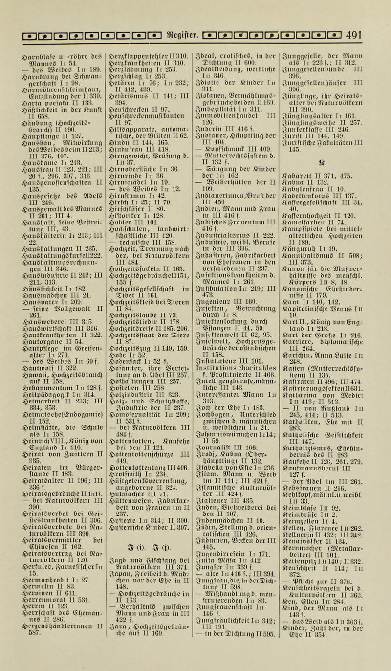 [I3[IÖIIZ][IE]CE]CZ]CZ]IIE]CZ] SJcfliftcr. CZDCZDIIZDIISEjllElIIiDEIClS 4Q1 jpnnililrtfe ii. =völ)ri‘ boS iliaiiiti’6 11 54. — bi'ö 3lU'ilici3 In 1S9. .'oavnbroiHl l-’i 2rt)R'nii= iicrfdinft 1II !)S. .'öiniiviilirciiirtilciiiiOnitt, (iMiIjüiibiiiifl her 11330. .löintn vocintn II 133. jJiäfilirtiU’it hl her 4!'unfl II 65S. iMiiilniiui (00^)40118= Oniiirti) 11 190. .CiihUitliiioc II 117. jpiiii8limi', Wfitiiiirtiiiin hc858cilic8 liciiiill 213; III 370, 407. .'t'auf-hniiic li 213. .■öniisfiiiii 11 123, 221; III 20 i., 290, 307, 310. ^irtii8aciiüffcnfrfjnftcii II 13.5. ^M11I8l■^cfC^}C heS 9lhcl§ III '240. ^'inigiiciinilt hc6 IDIaiiiicS II 201; III 4. .'pniiSlinlt, feine S3eftrei= tiiiifl III, 43. .f;inii8i)nltertii Ii 213; III ' 22. .'önnSIinltimiicn II 235. .'öini8l)nltiiiinSfurfeII222. 4)nu8l)nltniii48red)niiii= fleii 111 340. .5inu8iiibiiftrie II 242; III 211, 313. iiäii8Iid)feit Ii 1S2. iinii8mnbd)Cii III 21. .'öanf'untev 11 209. — feine Slolliiciitnit II 201. fiinnbiiielierei III 315. ^innSniirtfdinft III 310. iianttrnnfOeiten II 322. .Sbnntornnne II .54. ^pniitpflefie im ®reifen= alter li 270. — be§ fE3eiOe8 In 69 f. .Omitinolf II 322. ^amait, £iod)äeit8lirnnd) auf II 158. öeOanimentnm In 128 f. Öeilpnbnnogit In 314. jpeimnrOcit II 233; III 334, 3.53. $eimnt8eIje((Snboßnmic) II 152. .^)einifiätte, bie (£d)ule nr§ Ii 158. $einrid)VIII.,fiöntg non Gnglnnb Ii 210. ^eircit uon II 335. Reimten iin ®üroer= flanbe II 183. tpeiratSalter II 196; III 336 f. &eirot§gebrändie II 151f. — bei Sinturoölfern III 390. ^eirntSuerbot bei ©eis fie§trnnf[)eiten II .306. ^leirntSnerbote bei 9ca= inruöltern III 390. 4ieirat§oermittIer bei Gljinefen II 162. ^eirntbüertrag bei OIos tnruöKern II 120. öertnieb, garnefifdjerln 15. .sjermapbrobit Ii 27. iiermelin II 83. A>eroinen II 611. öerrenmornl II 531. töerrin II 123. .S)eirfd)nft be8 G0emnn= liefe II 286. 4ierjenfeljänb(eriniien II 587. .Ciersriowenfeliler II 310. .tier^frantbeiten II 310. .fber.^liibniiing li 253. .CieiAfdiliig li 253. .tH'tnren Ii 76; ln 232; II 412, 439. .Cietnrifeniiife II 141; 111 394. .■peiifdiredeii II 97. j^ieiifdirerfenninfi tan teil II 97. ^lilffenminrnte, iintoinn= tifdie, ber 'öliiteii II 62. £iinbn II 144, 165 .tiinbiifvnii III 418. £iirn(ieiuid)t, ipriifiing b. lii'37. .tiirimberflndie In 36. .■oiriirinbe ln 36. .£1111110]nbel In 19. — beS SOeibeS I n 12. .tiirnftamm Ii 42. .thrfd) Ii 25; II 70. .Oirfriifiifer 11 80. •Oiftoriter Ii 128. .£iobler III 101. £>od)fdiiilen, lnnbiuirt= fdinftlidie III 120. — tediiiifdie 111 158. ipodijeit, Srenining und) ber, bei Ointiiruültern III 484. ^üdijeitfefarfeln II 165. £)odiseit6gebröndielll5l, 155 f. £iod)seit8gefenfd)aft in  Sibet II 161. £)od)äcit6fleib beiSIicren II 84. £iodi5eit8taiibe II 73. feodiseitfelieber II 178. £>odi3eit§reife II185, 206. £)od)3cit8flnnt ber Sliere II 87. iiodijeitfe^ng II 149, 159. £ioDe Ii 52. £iobeiifnct Ii 52 f. £)ofnniter, ibre Serteis hing nn b. ülbcl III 257. £>oif)nltnngen III 257. fioflebeii in 258. ipoläinbnftrie III 323. £)olä= iiiib Sdinibfioffe, 3>'&i''h'ie ber II 237. £)onioferiinlität In 209; II 531 f. — bei aintnruöltern III 484 f. £iüttentotten, ßanfelje bei bei! II 121. £)otteiitottenfd)iiräe III 449. ^lotteiitottentniij III 406. .lörotflBitb In 234. ^nftgelenffeuerrentiing, angeborene II 324. .£intnind)er III 71. £>iittenioefen, beit non grih'S'i i»i II 237. £)i)ftcrie In 314; II 300. £)i)fterifd|e ftiiiber II307. 5 (i). S ())• 3:ogb nnb f^ifdffnng bei 9intnruölf'ern III 374. Q^npnn, greitieit b. OJlnbs dien uor ber Gbe in II 148. — £)0di5eitSgebrnnd)e in II 163. — älerOältnife ämifdien 9Jiann nnb ffrnu in III 422 f. Snon, £>od)äeit8gebrifn= dje auf II 160. Qbeal, erotifdiefe, in ber S'iditmig II 600. f}ben(f(eibnng, toeiblidie ln 346 Qbiolie ber .liinber In 311 0 Iota neu, ilerinnfilnngfe - gebräudiebeibcn II100. u'nbe.iilhliit ln 311. ^niniobilienlianbel III 126. rhiberin III 416 f. 3nbianer, .^liingtling ber III 404. — ifoiiffdimnct III 409. — 9Jintierred)t8fi)flem b. II 132 f. — Sängnng ber Äinber ber lii 102 — S[ßeibcrl)iitten ber II 109. Oiibinncrinnen,!önift ber III 450 3nbien, 9Jlnnn nnb Qrnn in III 416 f. QnbifdieS ß-rnnentnin III 416 f. QnbnfirinliSmnfe II 222. ^nbnftrie, loeibl. iöernfe in her 111 306. Qnbiiftrien, Önbrifnrbeit uon Gliefranen in ben uerfdiiebenen II 237. Qnfettionfeträn fl)citeil b. SIcnnnefe li 261. Qnfibnlntion In 219; III 473. ftiigenienr III 160. Qnfetten, 95efrnd)tnng burd) 11 8. Qnfeftenlodnng bni'di «Pflaiiäen II 44, 59. ^infel'tcntuclt II 62, 95. Qnfelinelt, £iod)äeit§ges brnndieberoftinbifdien II 158. QnftnUatenr III 101. Institutions charitables f. 'liroftitnierte II 466. ^jntetligenäberufe,nuinn= lidie III 143. Qntereffnnter fDInnn In 343. ^)Ori) ber Glje Ii 1S3. Jjodjbogen, Untcrfd)ieb ätuifdien b. miinnlidien n. lueiblidjen In 21. Qobnnnifeiuiirmdjen Iil4; II 59. Sonrnolift III 166. Qrobj, fiabiin iCbers Oönntlingi II 132. Qfnbelln uön Gfte 1 n 236. Qflnm, ailaiin n. SSSeib im II 111; III 424 f. ^tflnniitifdie .V}ulinruül= ter III 424 f. gtniiener III 435. Qnben, ißiehueiberei bei ben II 107. .ffnbcnmäbdjen II 10. Qiibin, ©tellnng b. orien= talifdjen III 426. Qfibinnen, SBecten ber III 445. Qngcnbirrefein Ii 171. f(iiiin Slinfn In 412. ^snngfer In 339 f. — alte In 416 f.; III394. Qnngfrnn,bie,in bcr®id;s tniig II ,598. — SOhfjbnnblnngb. nten = ftriiierenben In 83. Qiingfraneiifdinft In 146 f. Qnngfrönlidjfeit In 342; III 191. — in ber 2)id)tnng II 595. Qnnggefellc, ber OJinnn nlö Ii 223 f.; II 312. ^^iinggefellenbiinbe III 396.' önnggefellenliiinfer III 390. Qiinglinge, ibr .tieirnlfes aller bei Üialnruölfern 111 390. Qiinglinafealter li 161 QiinglingSuieilie 11 2.57. Qnn'fertlnffe III 246. Qiirifl 111 144, 149 Qnriflifdie Q-atnlliiten III 145. St .ffabarett II 371, 475. Sfabim II 132. .ttnbiilenfrnn II 10. SInbetlenforpS 111 137. Siaffeegefellfdjafi III 34, 40. fiaffernt)od)jeit II 120. ifameUarben II 74. Jtampffpiele bei mittels nlterlidjen £iod)jeiten II 189. .tinngnrnf) li 19. itnnnibnIifemnS II 508; III 373. fianon für bie 9Jinfioer= linltniffe befe mcnfd)l. fiörpcrfe In 8, 48. flanonifd)e Gljcbinbers niffe II 179. .Ünnt II 140, 142. S}auitolinifd}e 23enn§ I n 10. fiarllL, fiönig uon Gng: lanb Ii 218. finrl ber @rof;e Ii 216. Karriere, biplomnttfdje III 264. finrfdjin, ainnoCnife In 248. 4toften (9)lntterred)t§ft)= ftem) II 135. finfirnten II 496; III 474. finftriernngfefeftenII631. ftntbnrinn uon fOIebiei In 413; II 513. — II. uon 9lnf;lnnb In 245, 414; II 513. 4?ott)oliten, Glie mit II 283. fiatbolifdje ®eifllidifeit III 147. Äatbolijifemnfe, Gfieljins bernife befe II 283 fianfebe II 120, 261, 279. finnfmnnnfebernf III 127 f. — ber 9Ibel im III 261. fi'ebfefranen II 296. ileblfo4'f,männI.n.iuei6l. In 33. fleimblnfe In 92. fieimbriife In 2. fieinijellen li 4. itellei), Qlorence I n 262. Äcanerin II 432; III342. Äennioölfer II 134. Slernmndjer OJcetntlnrs beiterl III 101. ÄeltenuilsI II 140; II332. 4!enfd)bcit li 114; In 372. — iflflidit snr II 378. fi'enidibeitferegeln bei b. Mnltnruöltern II 363. 41 ei), Glien I n 284. Alinb, ber ®tann alS 11 143 f. — bafeSSeib als I n 3fl3i. fiinber, 3iibl ber, in ber Gbc II 354