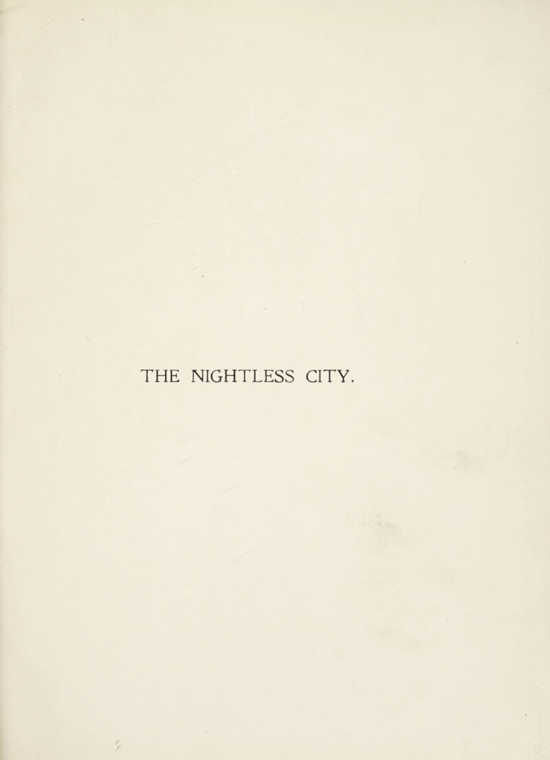 THE NIGHTLESS CITY.