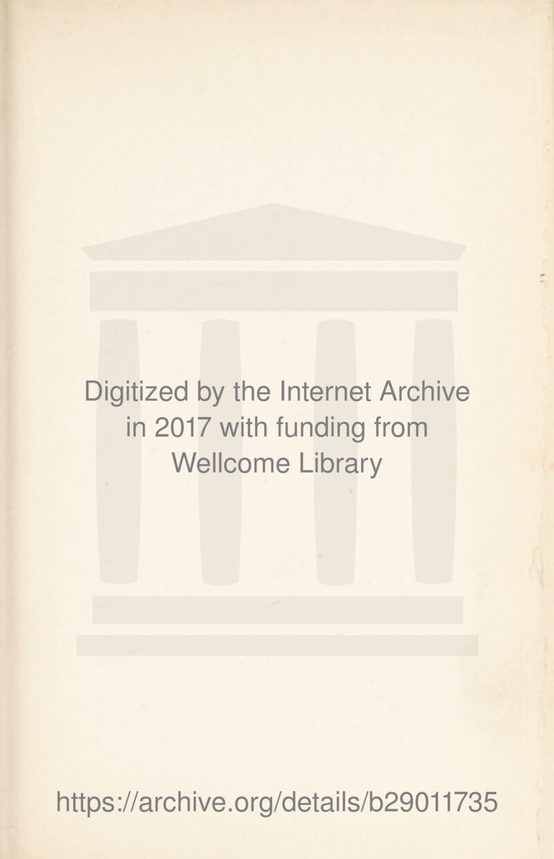 Digitized by the Internet Archive in 2017 with funding from Wellcome Library https://archive.org/details/b29011735