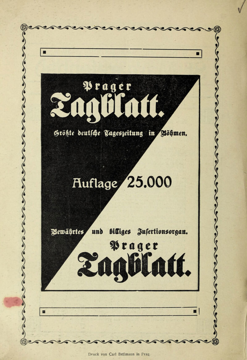 ^maf^e^ 25.000 ttnb 0i(n0e$ ^ittfertiotidotgait. fraget Druck von Carl Bellmann in Prag,