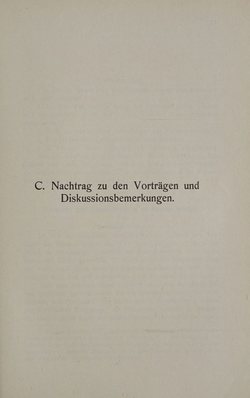 C. Nachtrag zu den Vorträgen und Diskussionsbemerkungen.