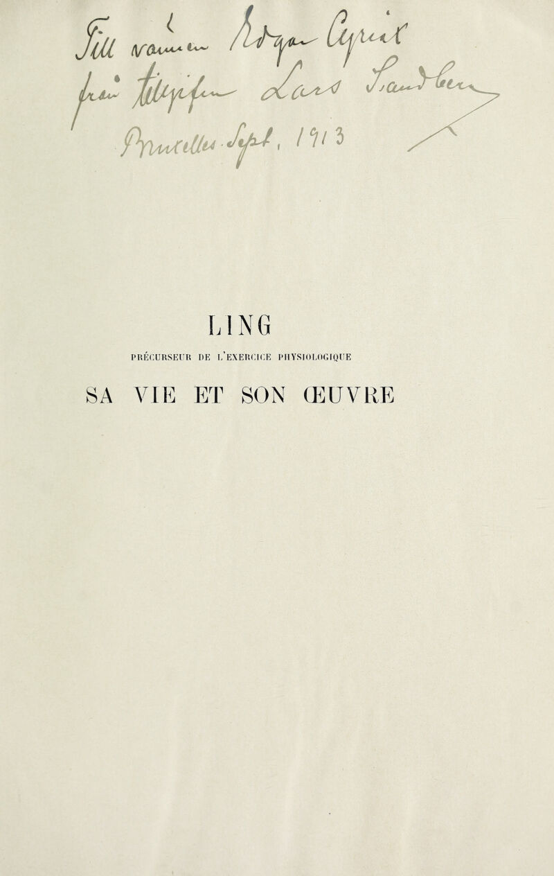 LING PRÉCURSEUR DE e’eXERCICE PHYSIOLOGIQUE SA VIE ET SON ŒUVRE