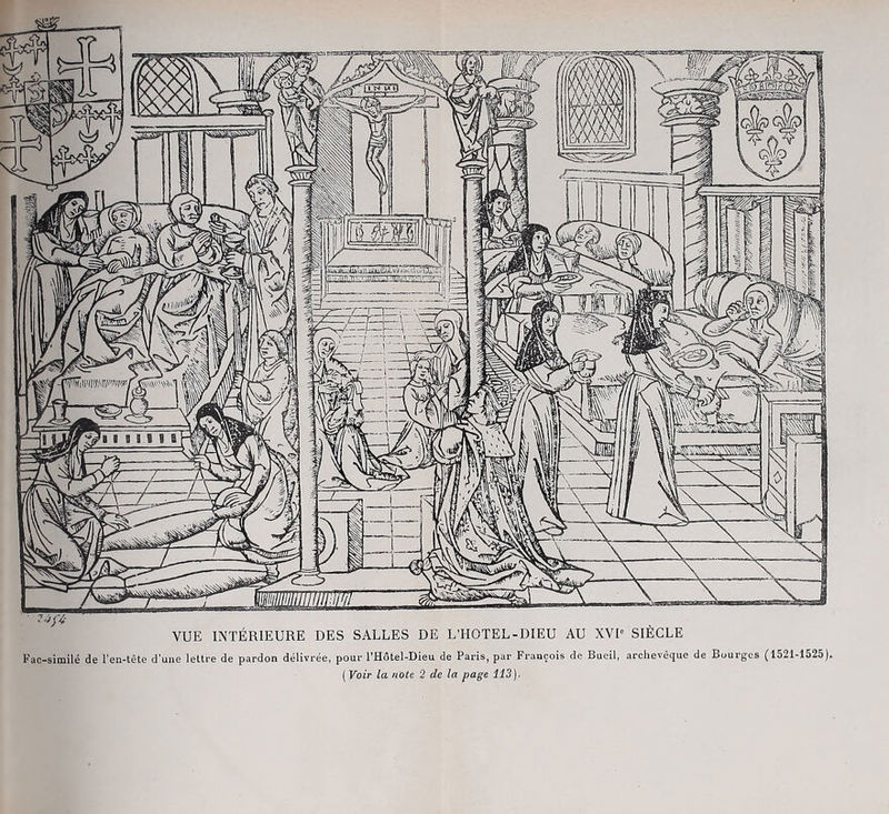 VUE INTÉRIEURE DES SALLES DE L’HOTEL-DIEU AU XVR SIECLE Fac-similé de l'en-tête d’une lettre de pardon délivrée, pour l’Hôtel-Dieu de Paris, par François de Bueil, arclievêque de Bourges (1521-1525).