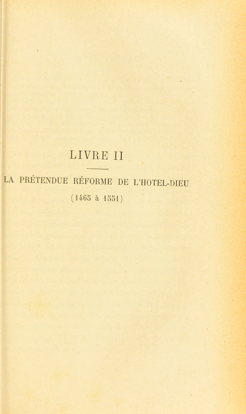 LA PRÉTENDUE RÉFORME DE L’HOTEL-DIEU ( -1460 à 15S1)