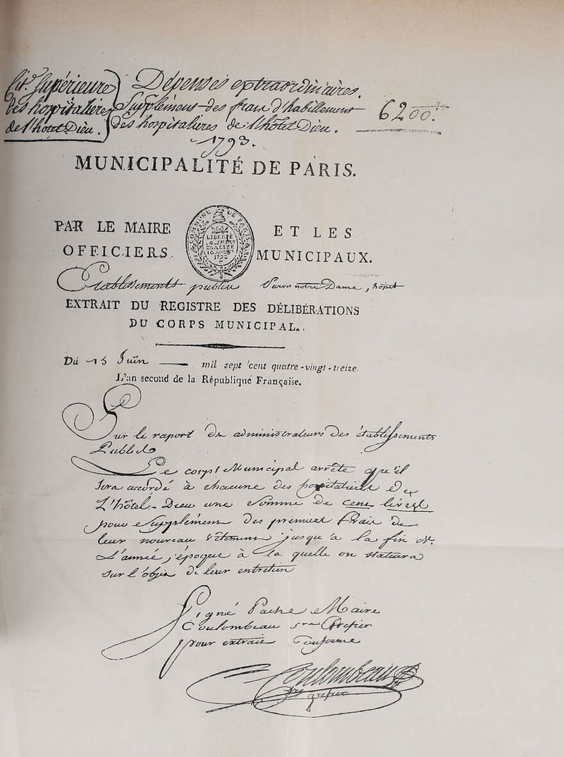 H. y/^>■ xQoy!} j^/r>n^yrr^tiT^^ JL> .’y^y^^y^rT) .\ MUNICIPALITÉ DE PARIS. E T L E s LE MAIRE OFEIC.IEH^. l^^iÇ&MUNICIPAüX ^^U-éTckyy ■'UcLM^A J Aô^ix4— extrait du registre des délibérations DV CORPS municipal..