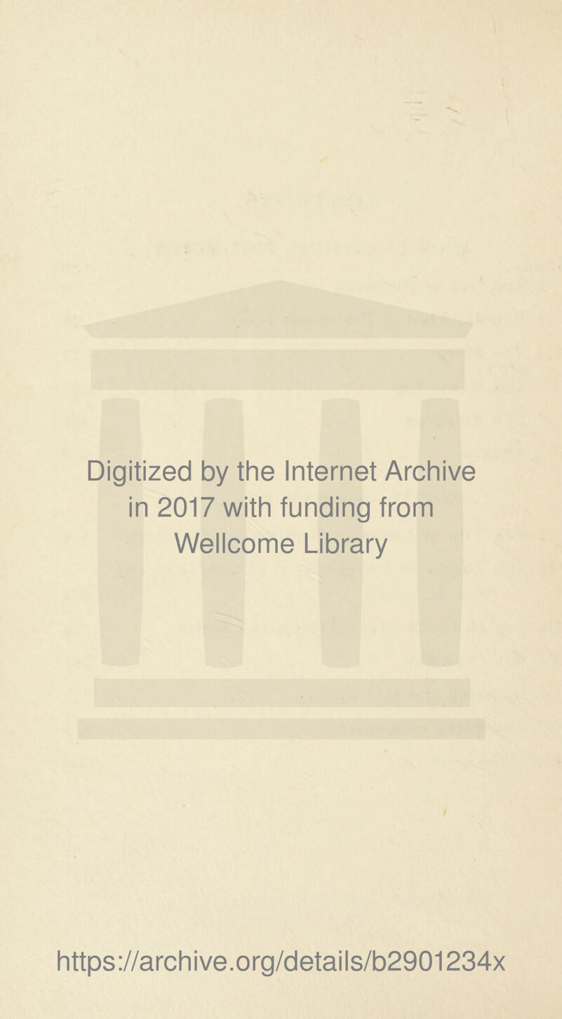 Digitized by the Internet Archive in 2017 with funding from Wellcome Library https://archive.org/details/b2901234x