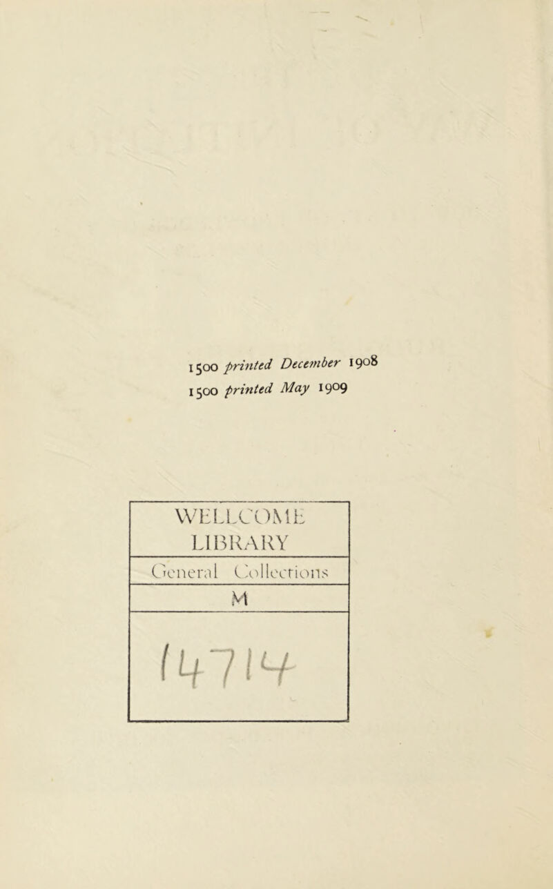 1500 printed December 1908 1500 printed May 19*^9 \VI:LLCe\\lh LH3RARY C'lcneral IA^llocrk^ns M