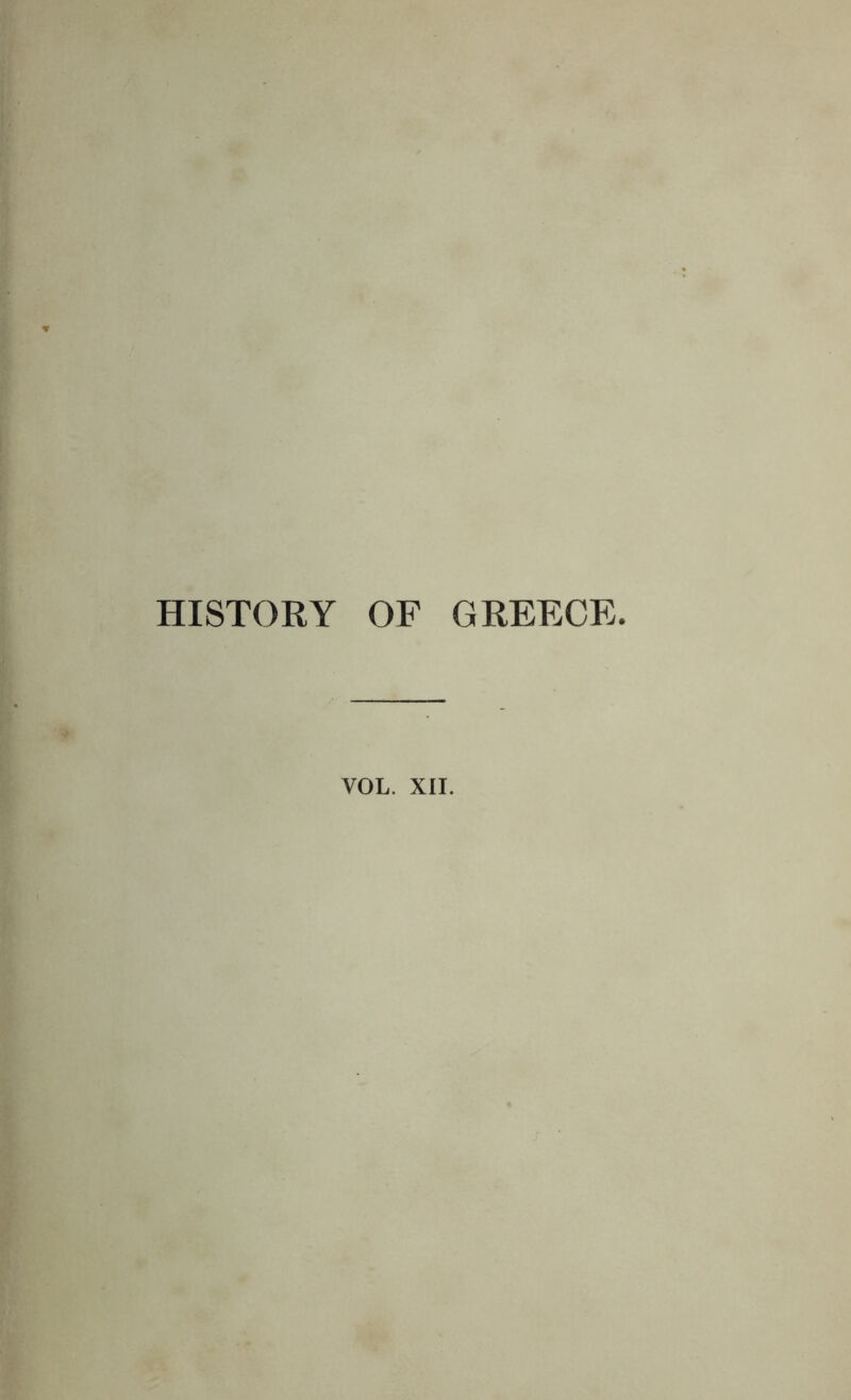 HISTORY OF GREECE. VOL. XII.