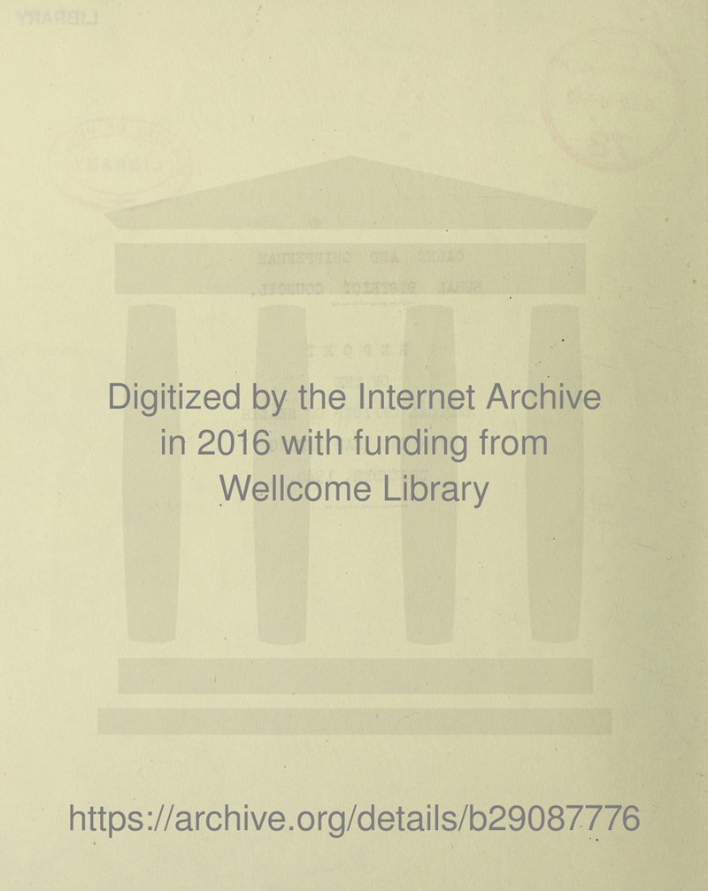 Digitized by the Internet Archive in 2016 with funding from Wellcome Library