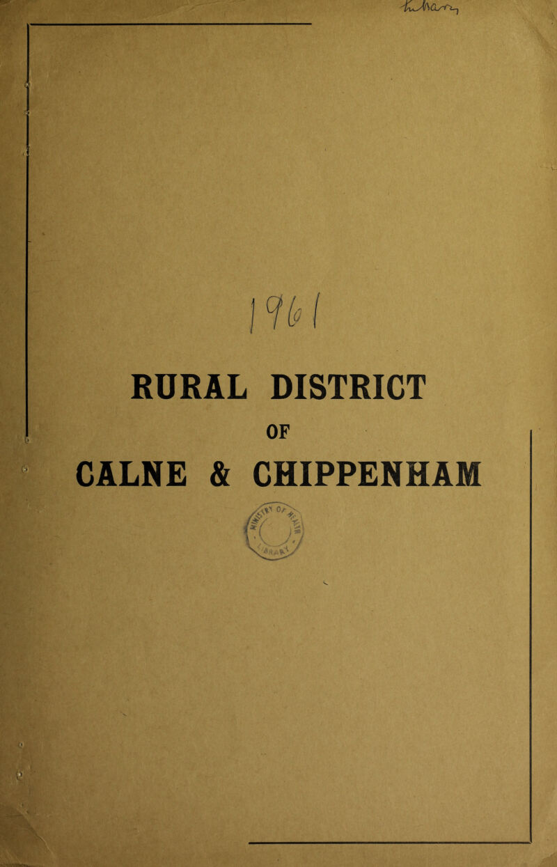^5-'' '.V, ,^ '. • ?:■• £w' ca RURAL DISTRICT OF GALNE & CHIPPENHAM I- :