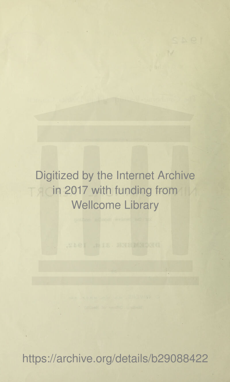 Digitized by the Internet Archive in 2017 with funding from Wellcome Library