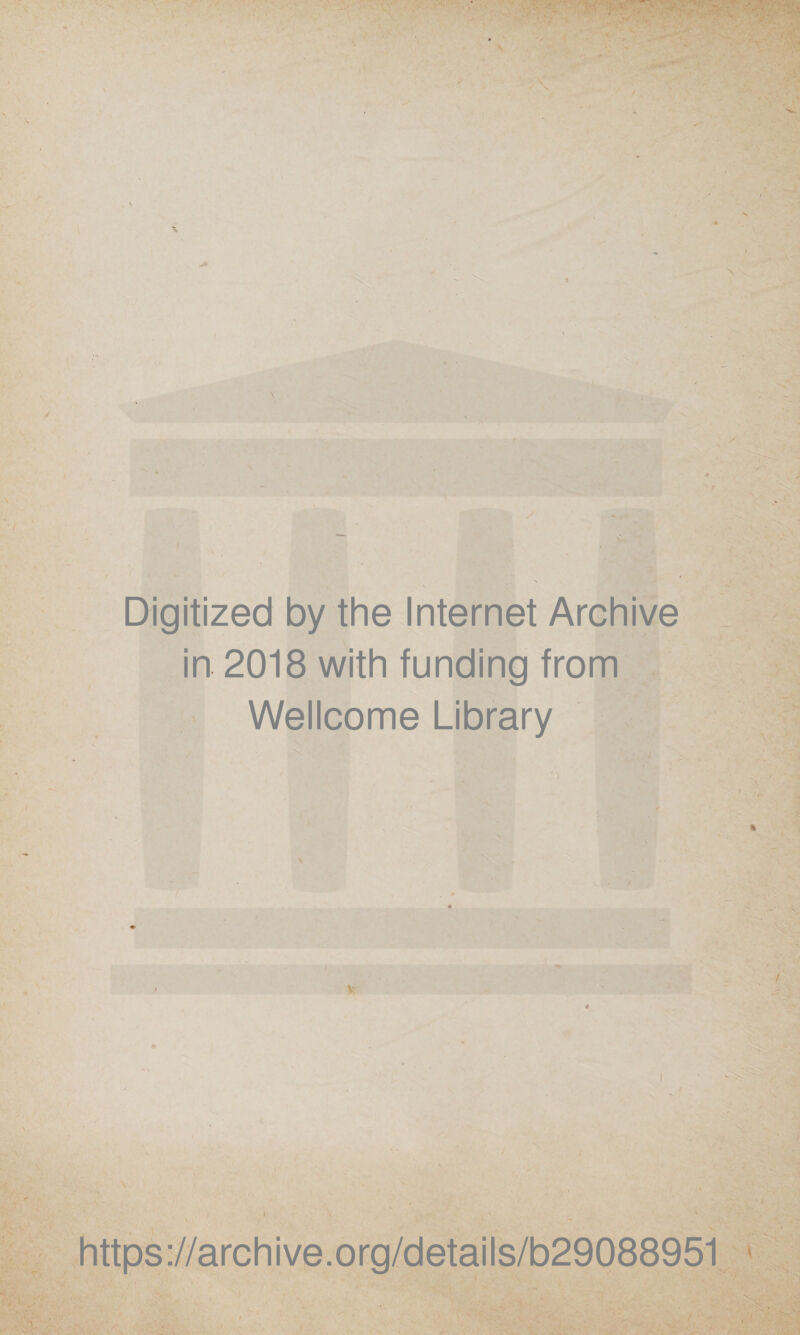 Digitized by the Internet Archive in 2018 with funding from Wellcome Library https://archive.org/details/b29088951