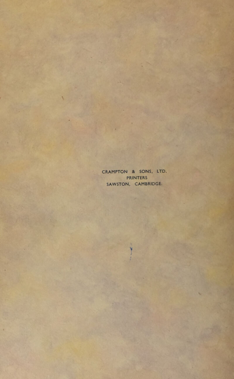 CRAMPTON & SONS, LTD. PRINTERS SAWSTON, CAMBRIDGE.