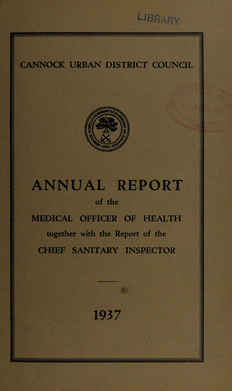 ANNUAL REPORT of the MEDICAL OFFICER OF HEALTH together with the Report of the CHIEF SANITARY INSPECTOR 1937