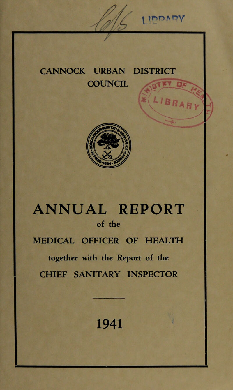 ANNUAL REPORT of the MEDICAL OFFICER OF HEALTH together with the Report of the CHIEF SANITARY INSPECTOR 1941