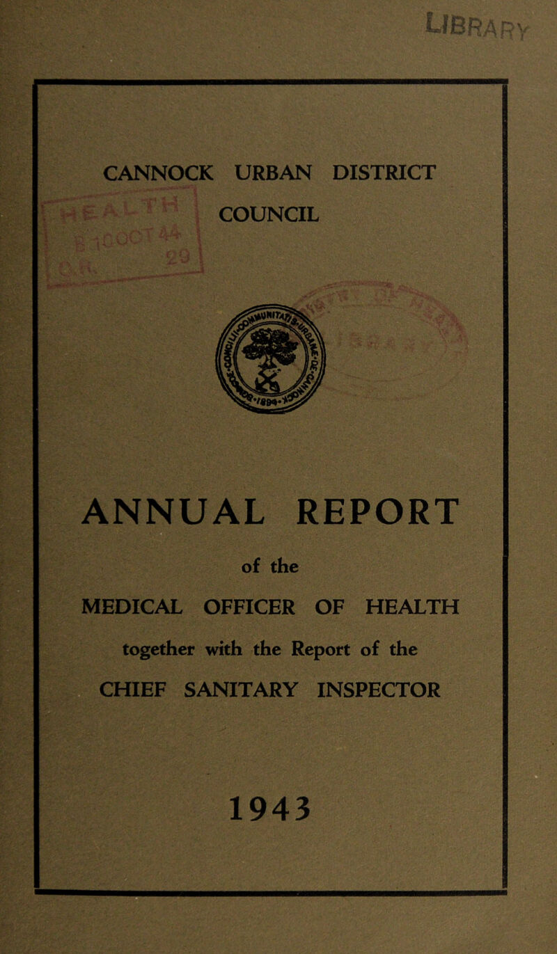 COUNCIL ANNUAL REPORT of the MEDICAL OFFICER OF HEALTH together with the Report of the CHIEF SANITARY INSPECTOR 1943