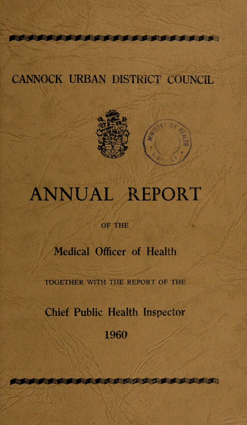ANNUAL REPORT OF THE Medical Officer of Health TOGETHER WITH THE REPORT OF THE Chief Public Health Inspector 1960