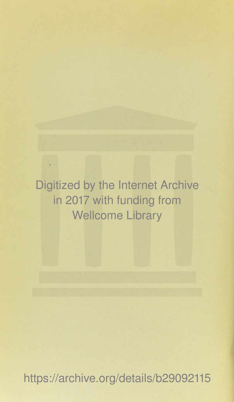 Digitized by the Internet Archive in 2017 with funding from Wellcome Library https://archive.org/details/b29092115