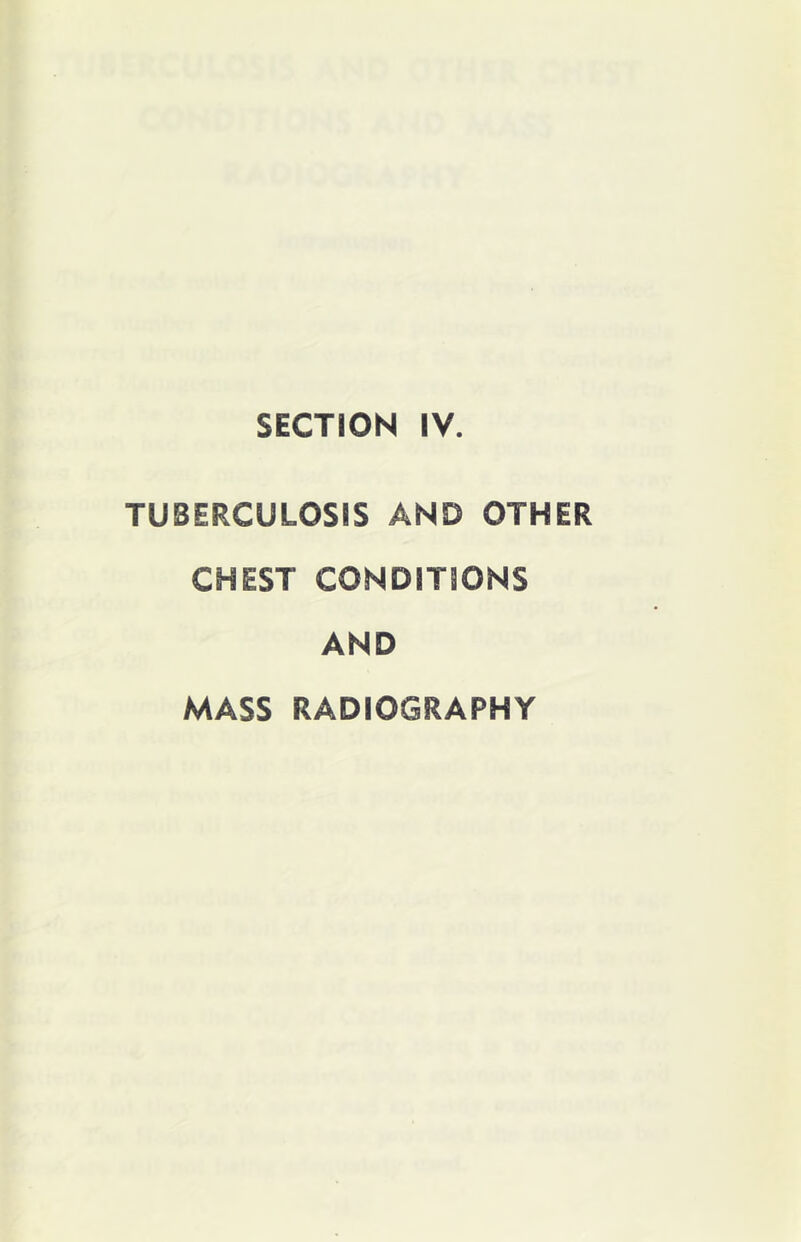 TUBERCULOSIS AND OTHER CHEST CONDITIONS AND MASS RADIOGRAPHY