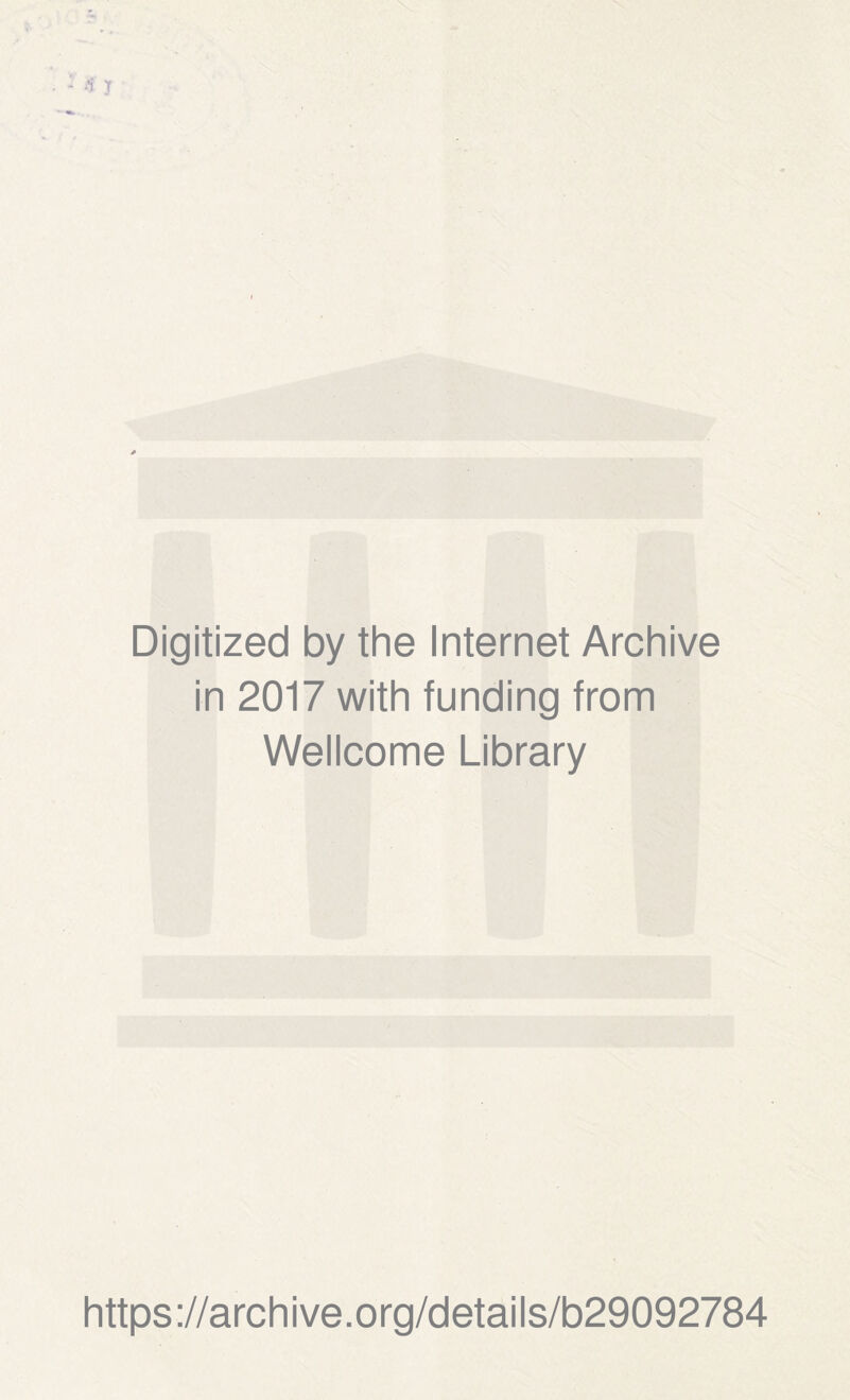 Digitized by the Internet Archive in 2017 with funding from Wellcome Library