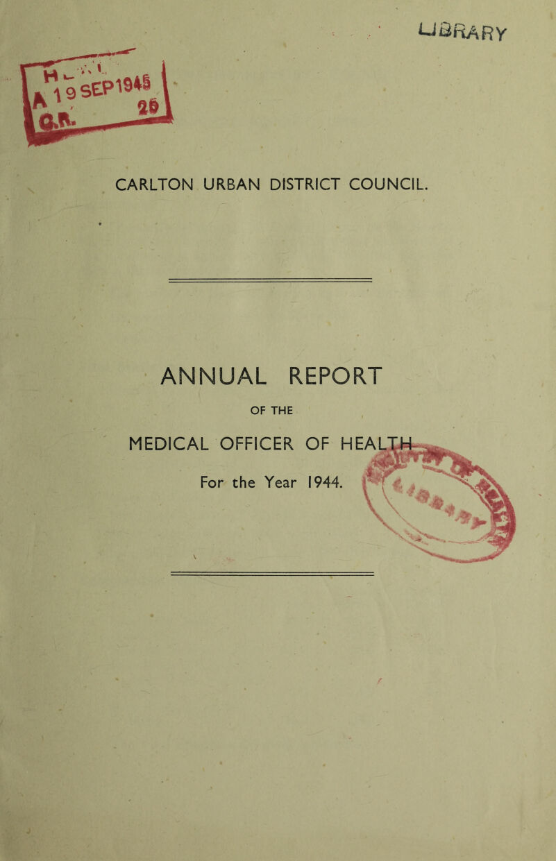 UBHARV CARLTON URBAN DISTRICT COUNCIL. ANNUAL REPORT OF THE