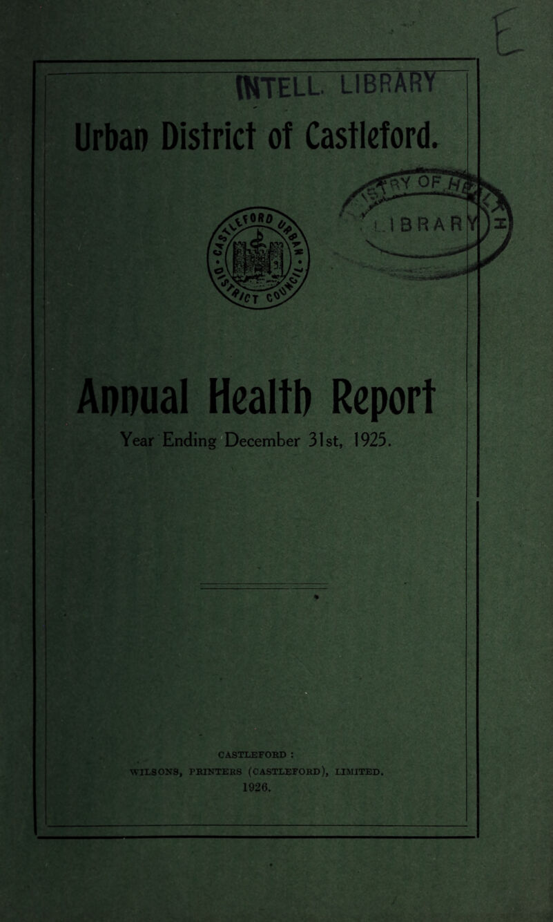 lUTELL- library Urbft)istrict of Castleford. AoDual Healti) Report Year Ending “December 31st, 1925.