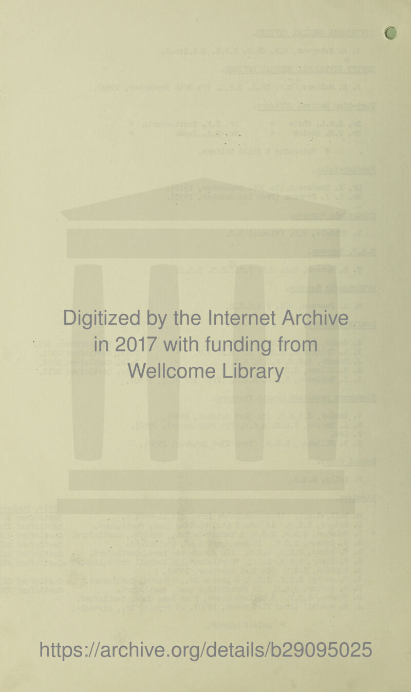 c y t > r i Digitized by the Internet Archive in 2017 with funding from Wellcome Library https://archive.org/details/b29095025