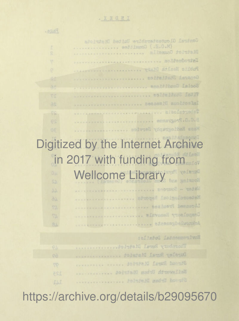 . &■ t f % > • • • • * ‘ Digitized by the Internet Archive in 2017 with funding from Wellcome Library https://archive.org/details/b29095670