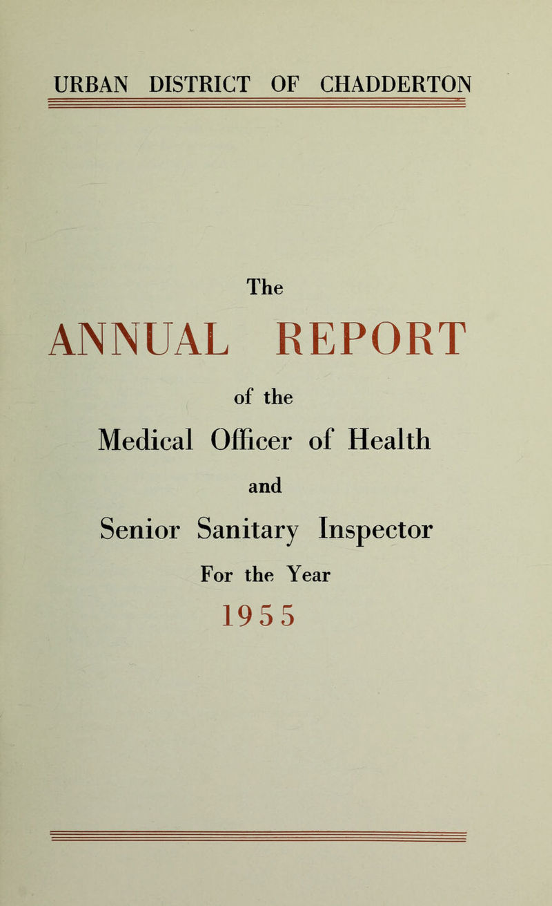 The ANNUAL REPORT of the Medical Officer of Health and Senior Sanitary Inspector For the Year 1955