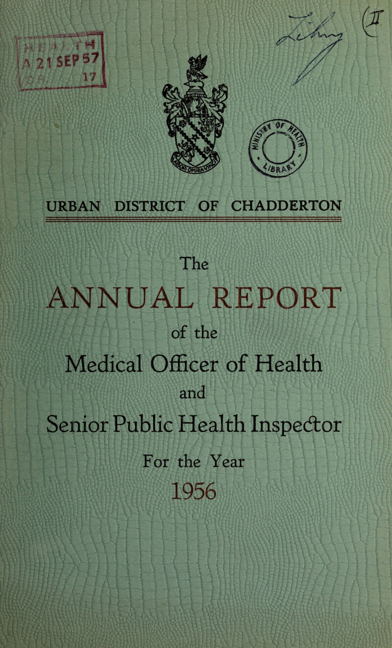 The ANNUAL REPORT of the Medical Officer of Health and Senior Public Health Inspector For the Year 1956