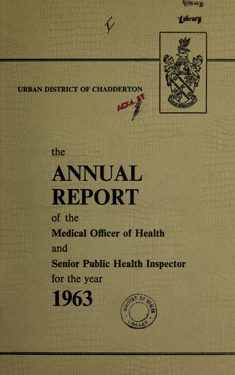the ANNUAL REPORT of the Medical Officer of Health and Senior Public Health Inspector for the year