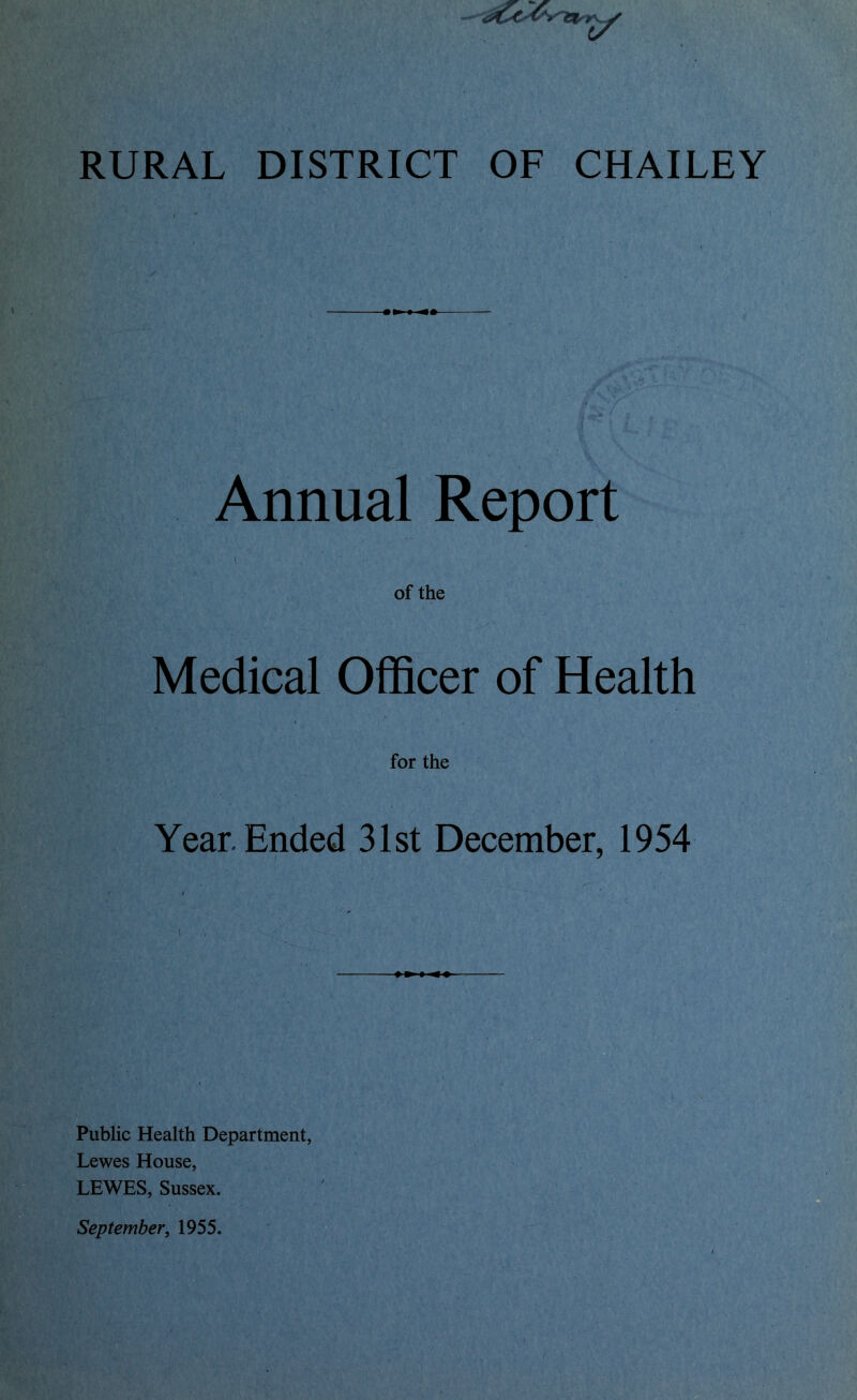 Annual Report I of the Medical OfHcer of Health for the Year. Ended 31st December, 1954 Public Health Department, Lewes House, LEWES, Sussex.