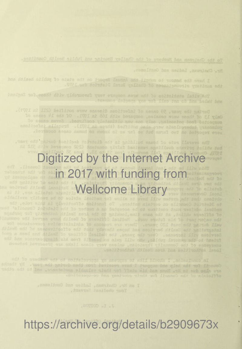 Digitized by the Internet Archive in 2017 with funding from Wellcome Library https://archive.org/details/b2909673x