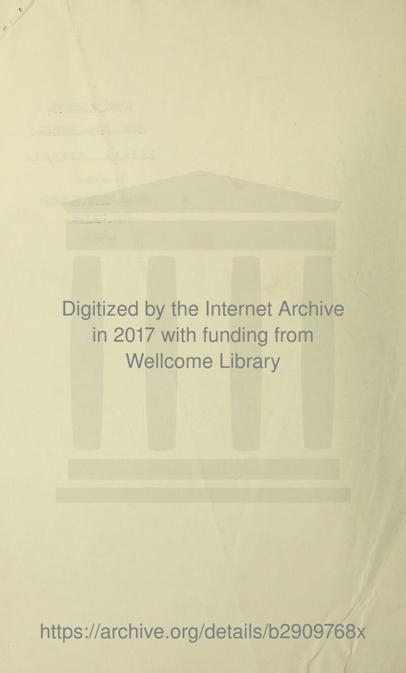 t , i {!(/> / 'f. ■ . ''f Digitized by the Internet Archive in 2017 with funding from Wellcome Library https ://archive. org/details/b290^^8x 1