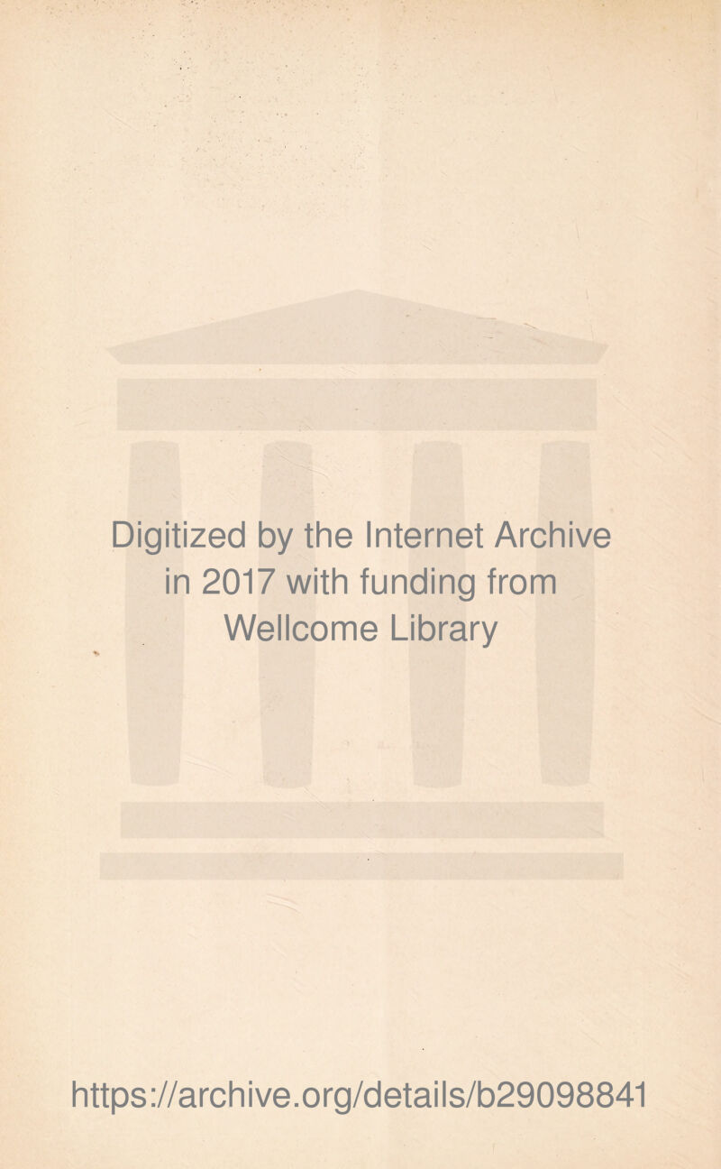 Digitized by the Internet Archive in 2017 with funding from Wellcome Library https://archive.org/details/b29098841