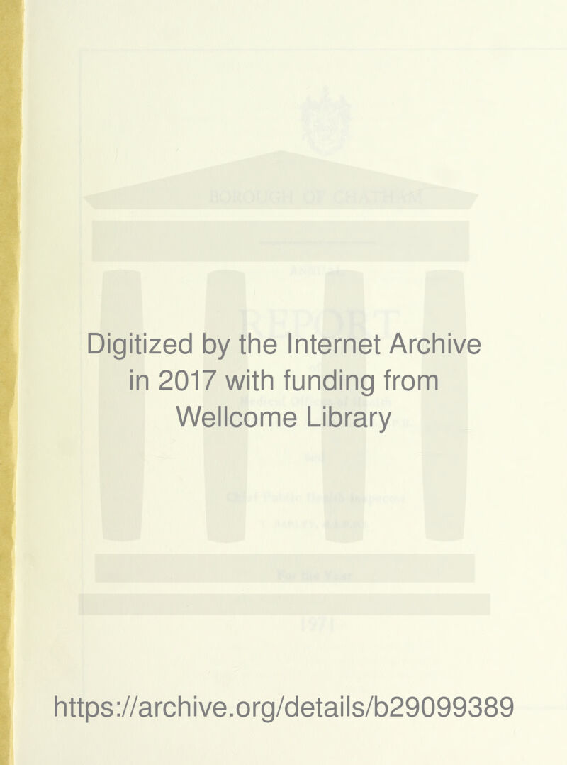 Digitized by the Internet Archive in 2017 with funding from Wellcome Library https://archive.org/details/b29099389