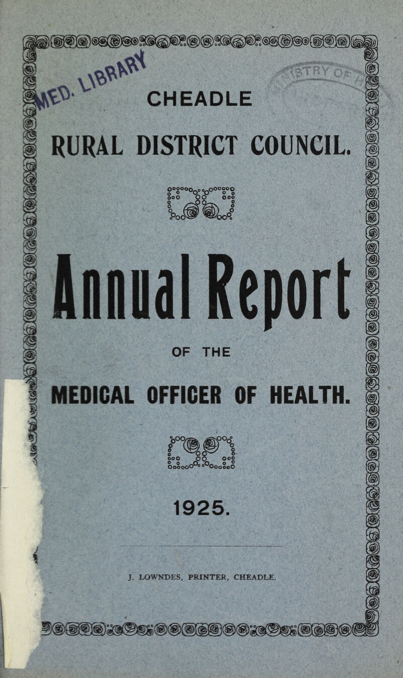 RURAL DISTRICT COUNCIL I MEDICAL OFFICER OF HEALTH J. LOWNDES, PRINTER, CHEADLE.