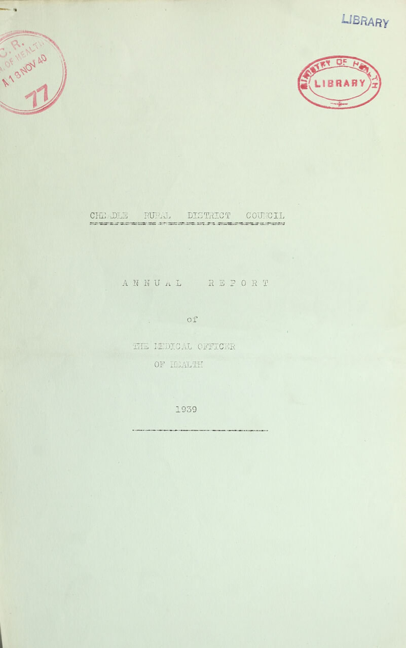 Library CKEDiDLE RURAL DISTRICT COTJUCIL A N N U A L R E ? 0 R ! of PIE MEDICAL OFFICER OF HEALTH 1939